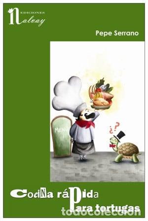 Libros: Cocina r&aacute;pida para tortugas - Serrano; Pepe