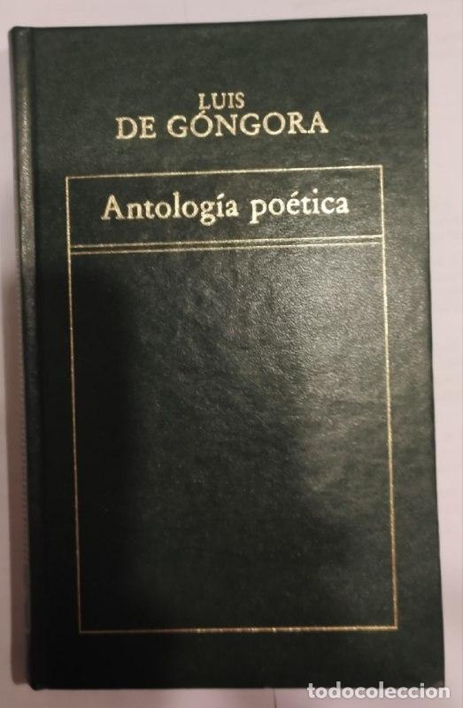 Libri di seconda mano: Antolog&iacute;a po&eacute;tica. Luis de G&oacute;ngora - G&oacute;ngora y Argote, Luis de (1561-1627)