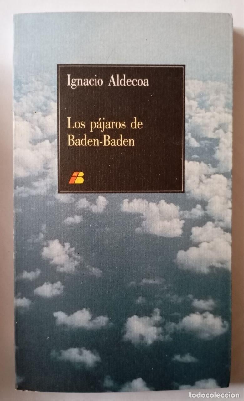 Libri di seconda mano: Los p&aacute;jaros de Baden-Baden - Aldecoa, Ignacio (1925-1969)
