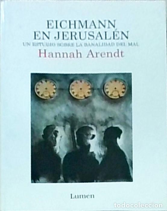B&uuml;cher: Eichmann en Jerusal&eacute;n. Un estudio sobre la banalidad del mal - ARENDT, Hannah: