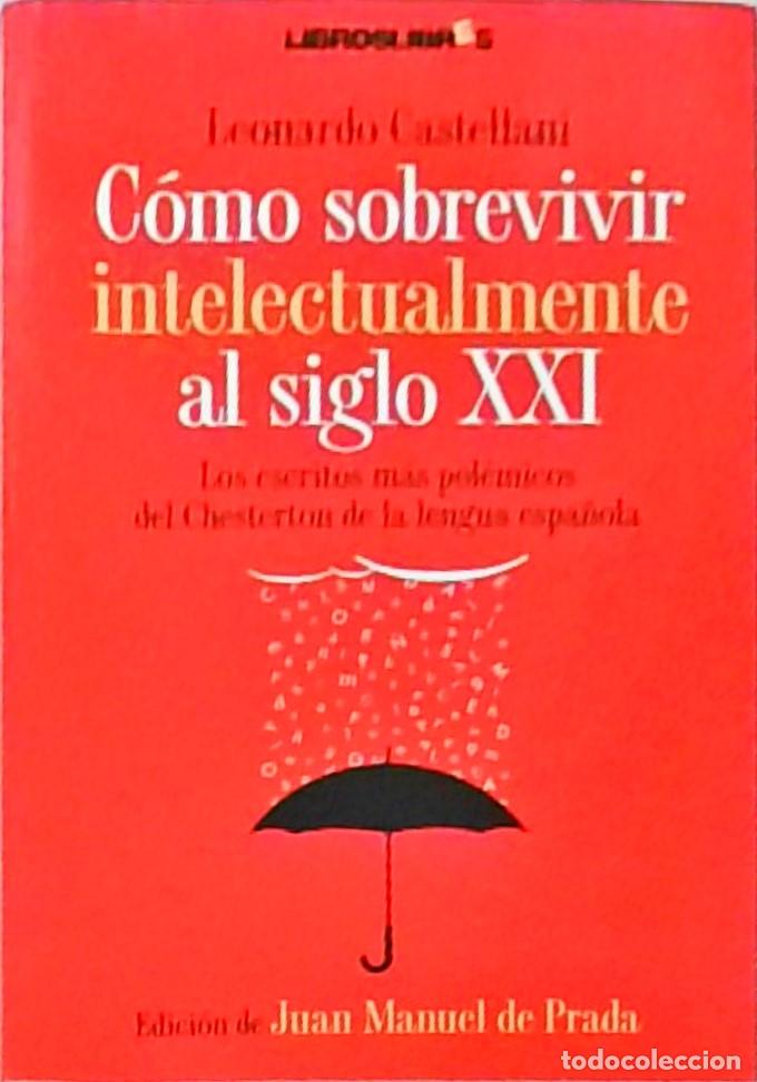 B&uuml;cher: C&oacute;mo sobrevivir intelectualmente al siglo XXI. Los escritos m&aacute;s pol&eacute;micos de Chesterton de la lengua