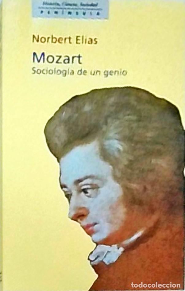 Libros: Mozart. Sociolog&iacute;a de un genio - ELIAS, Norbert: