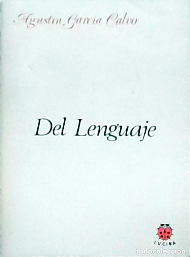 books: Del lenguaje - GARCIA CALVO, Agust&iacute;n:
