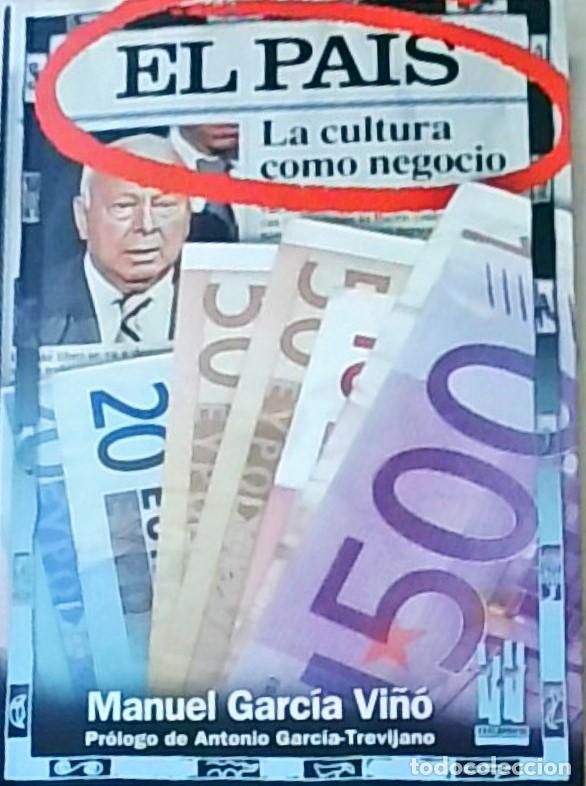Libri di seconda mano: El Pa&iacute;s. La cultura como negocio - GARCIA VI&Ntilde;O, Manuel: