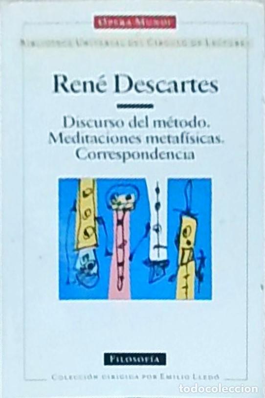 Libros: Discurso del m&eacute;todo. Meditaciones metaf&iacute;sicas. Correspondencia - DESCARTES, Ren&eacute; - LLEDO, Emilio (di