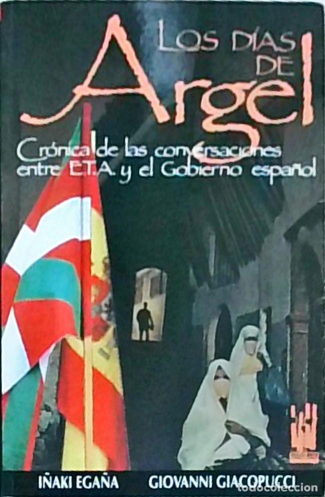 Livros em segunda m&atilde;o: Los d&iacute;as de Argel. Cr&oacute;nica de las conversaciones entre E.T.A. y el Gobierno espa&ntilde;ol - EGA&Ntilde;A, I&ntilde;aki y