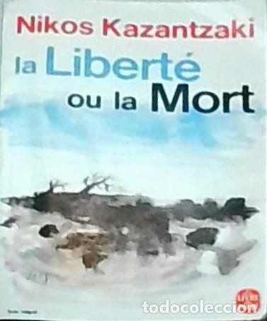 Livros em segunda m&atilde;o: La libert&eacute; ou la mort - KAZANTZAKI, Nikos: