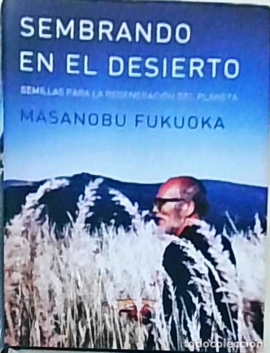 Livros em segunda m&atilde;o: Sembrando en el desierto. Semilla para la regeneraci&oacute;n del planeta - FUKUOKA, Masanobu: