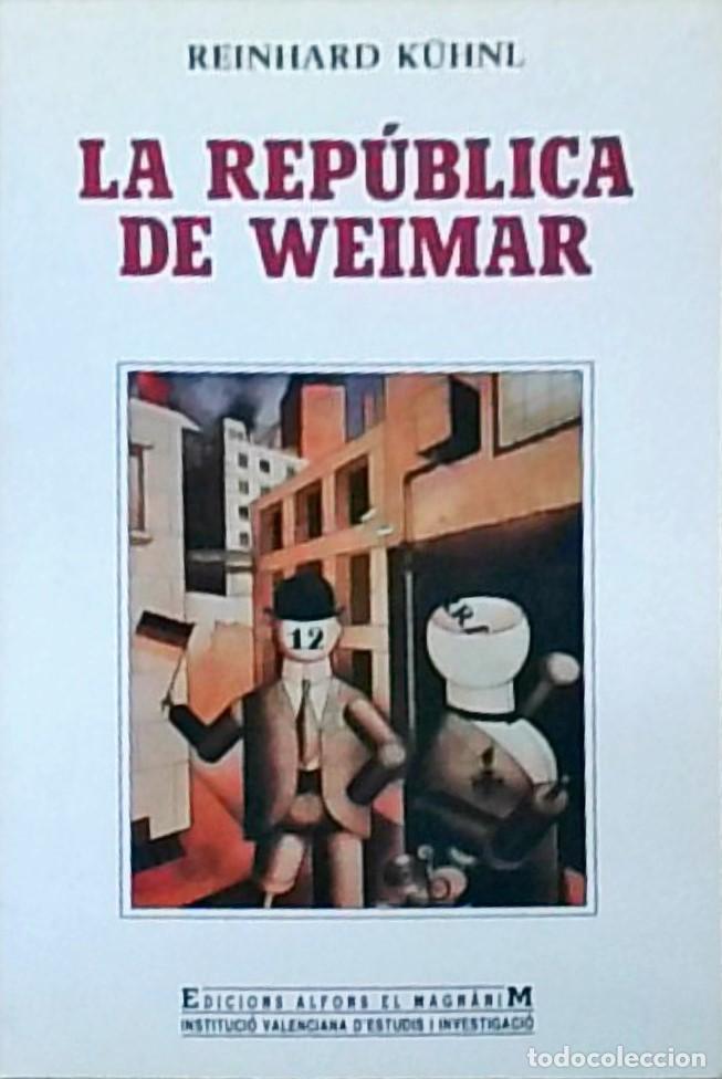 Libros: La Rep&uacute;blica de Weimar - KUHNL, Reinhard: - Foto 1