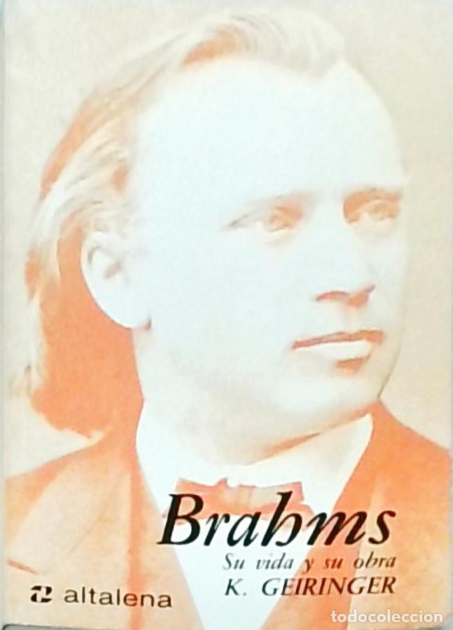 Libros: Brahms. Su vida y su obra - GEIRINGER, Karl :