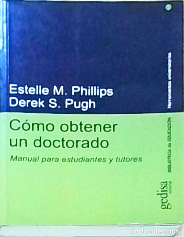 books: C&oacute;mo tener un doctorado. Manual para estudiantes y tutores - PHILLIPS, Estelle M y PUGH, Derek S.:
