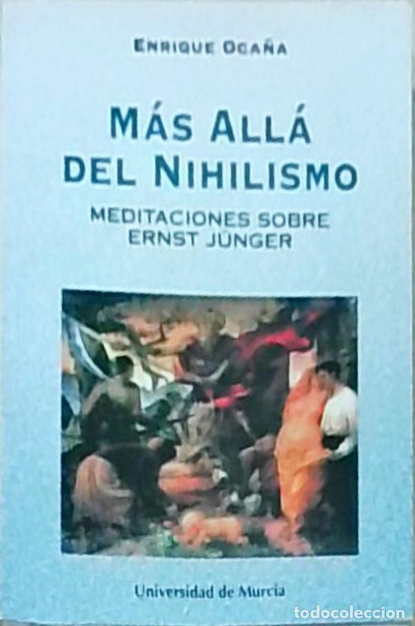 Libri di seconda mano: M&aacute;s all&aacute; del nihilismo. Meditaciones sobre Ernst Junger - OCA&Ntilde;A, Enrique: