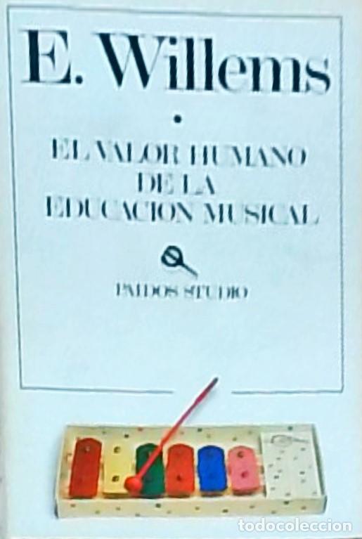 Libri di seconda mano: El valor humano de la educaci&oacute;n musical - WILLEMS, E.: