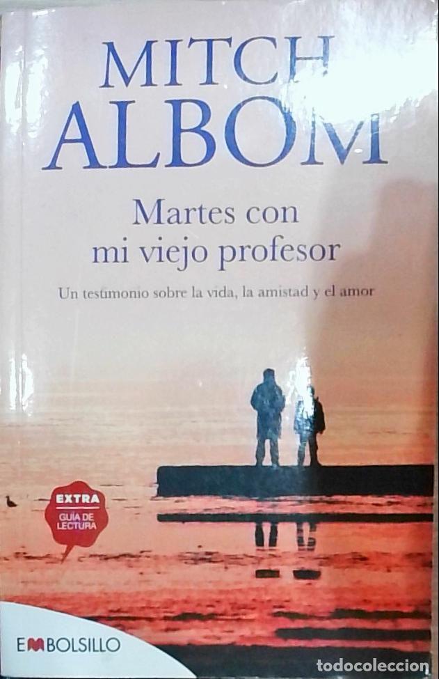 Libri di seconda mano: Martes con mi viejo profesor: Un testimonio sobre la vida, la amistad y el amor - ALBOM, Mitch: