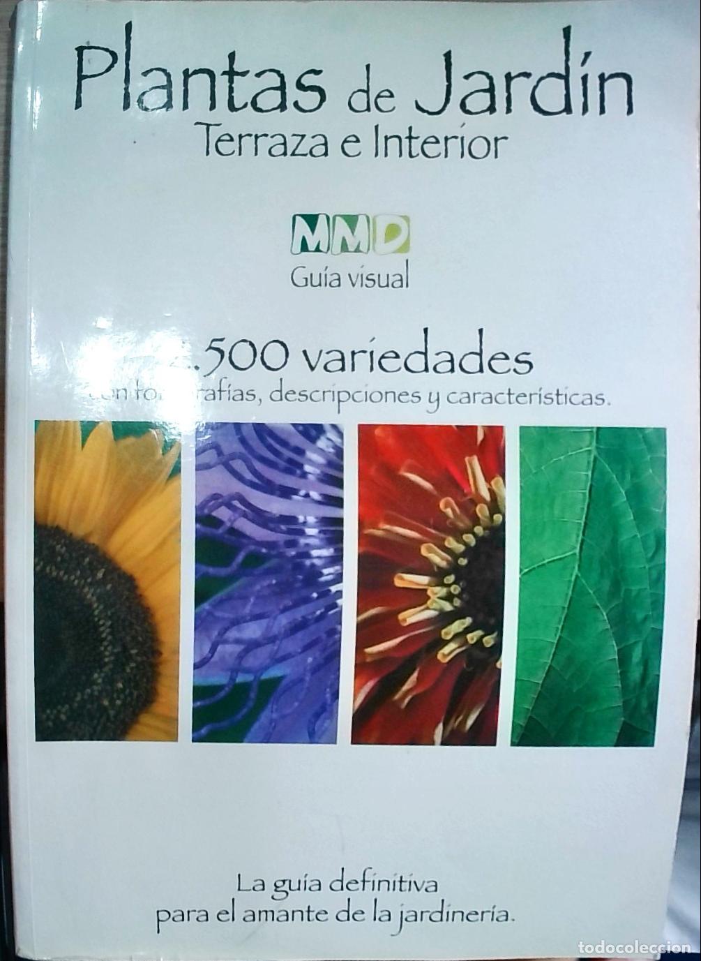 books: Plantas de jard&iacute;n: Terraza e interior.Gu&iacute;a visual MMD. 2.500 variedades con fotograf&iacute;as, descripcion