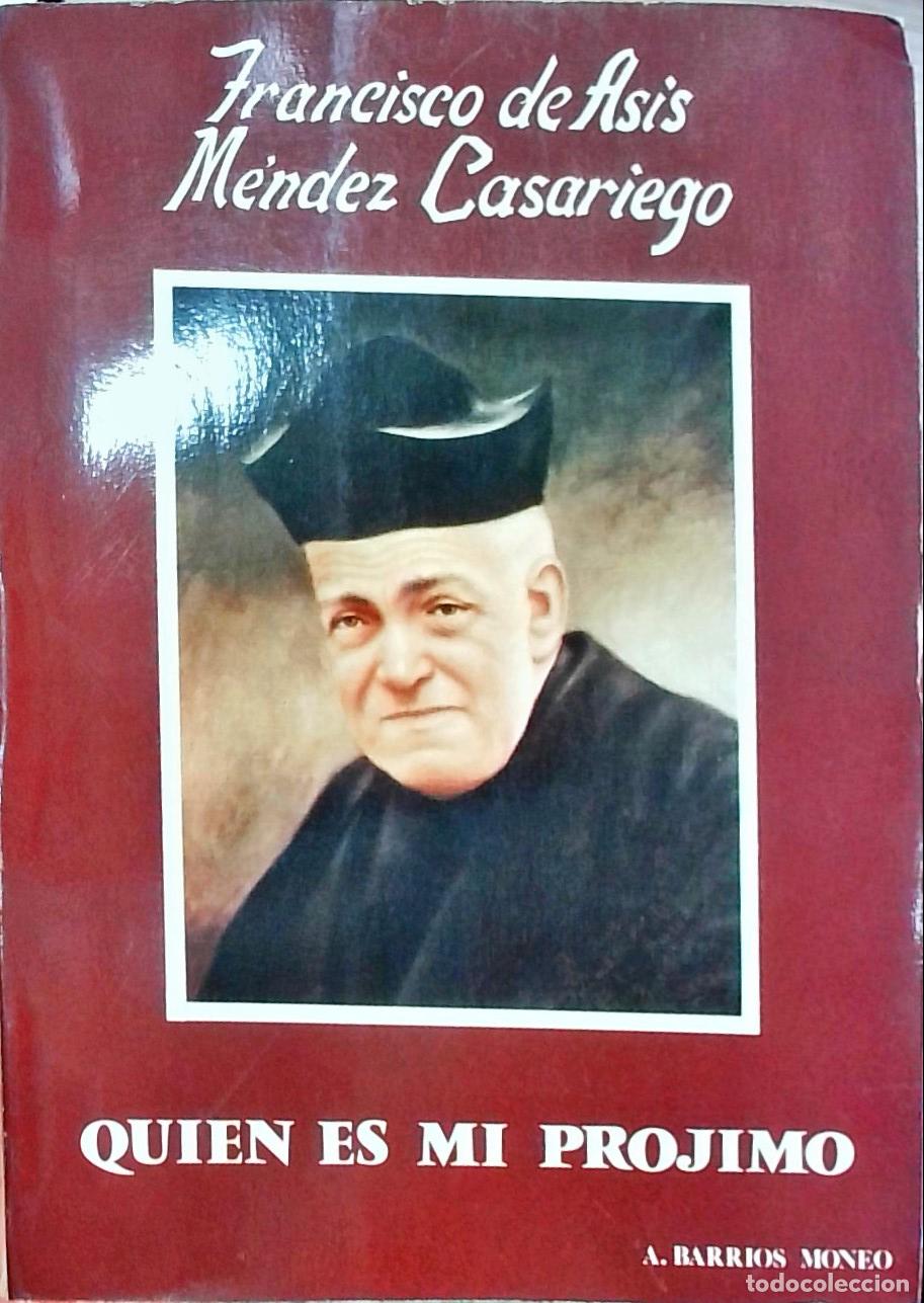 Libri di seconda mano: Francisco de As&iacute;s M&eacute;ndez Casariego: &iquest;Qui&eacute;n es mi pr&oacute;jimo? - Barrios Moneo, Alberto: