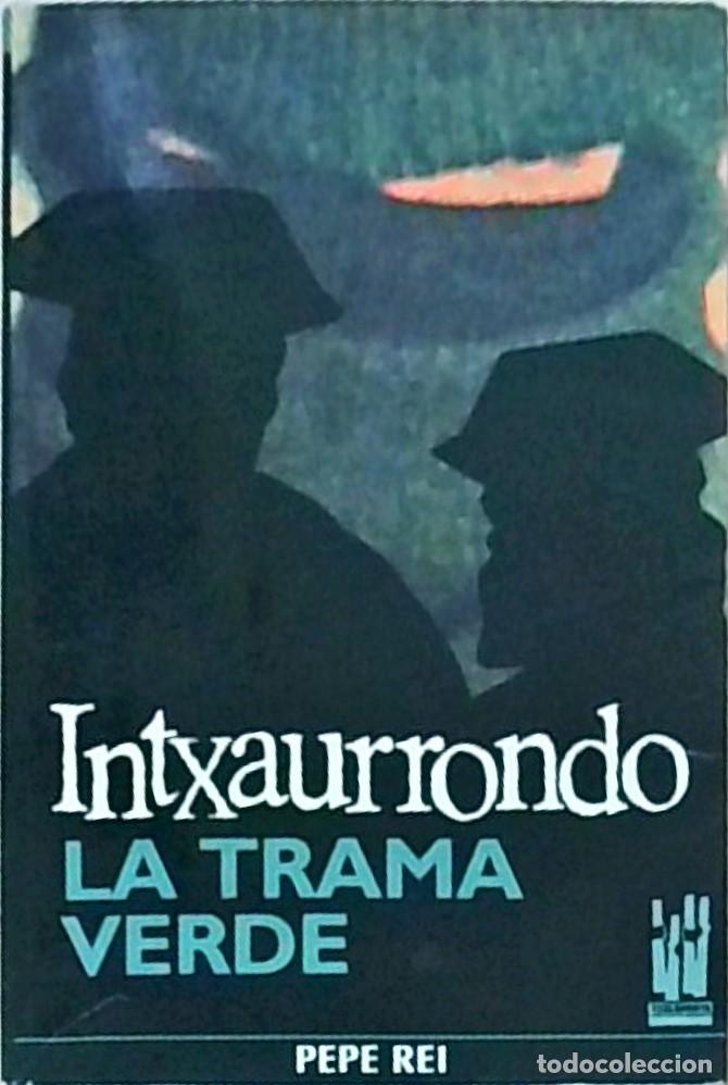 Libros: Intxaurrondo. La trama verde - REI, Pepe: