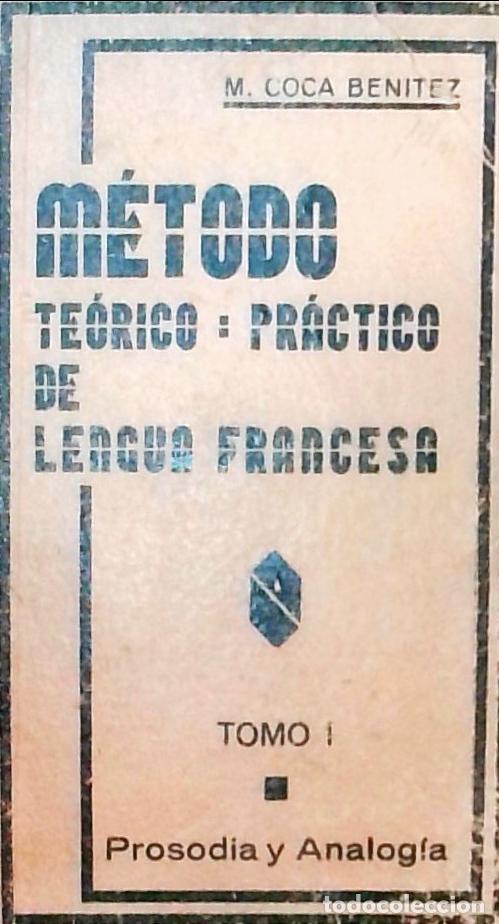 Libri di seconda mano: M&eacute;todo te&oacute;rico pr&aacute;ctico de lengua francesa.Tomo I: Prosodia y Analog&iacute;a - BEN&Iacute;TEZ, M. Coca:
