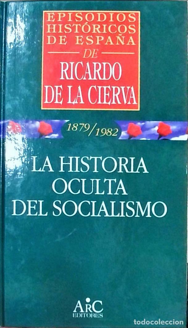 Livres: La historia oculta del socialismo - CIERVA, Ricardo de la: