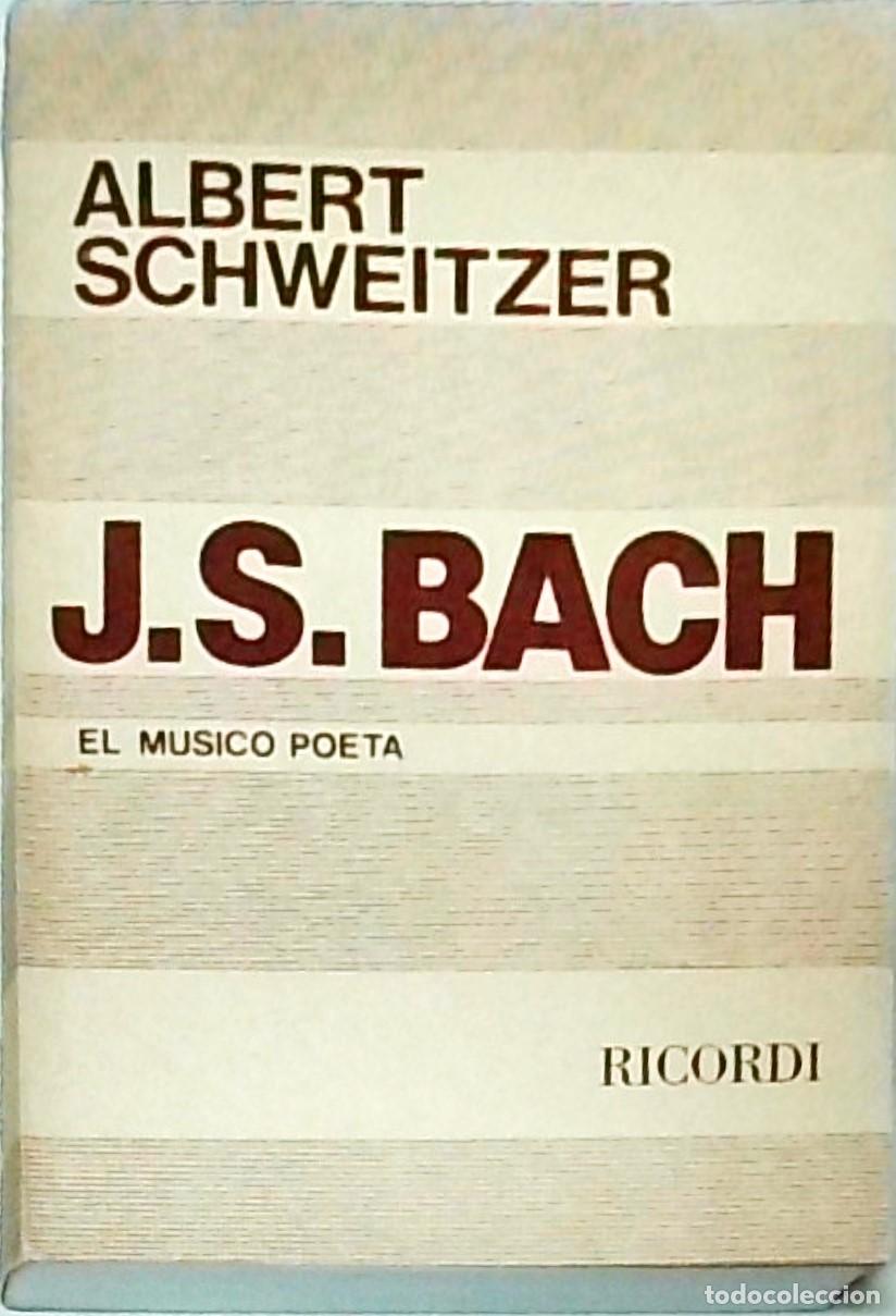 Livres: J.B. Bach. El m&uacute;sico poeta - SCHWEITZER, Albert: