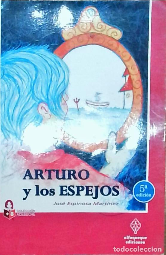 Livres: Arturo y los espejos - ESPINOSA MART&Iacute;NEZ, Jos&eacute;: