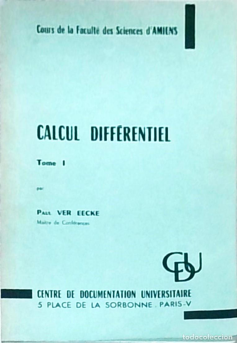 Libros: Calcul diff&eacute;rentiel. Tome I. Cours de la Facult&eacute; des Sciences dAmiens - VER EECKE, Paul: - Foto 1