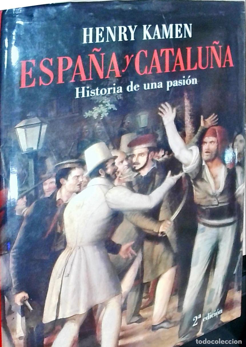 Libri di seconda mano: Espa&ntilde;a y Catalu&ntilde;a: Historia de una pasi&oacute;n - Henry Kamen: