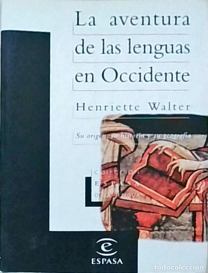 Libri di seconda mano: La aventura de las lenguas en Occidente. Su origen, su historia y su geograf&iacute;a - WALTER, Henriette: