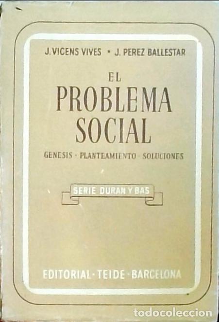 Libri di seconda mano: El problema social: G&eacute;nesis - Planteamiento - Soluciones - J. Vicens Vives y J. P&eacute;rez Ballestar: