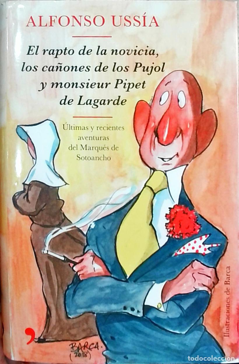 books: El rapto de la novicia, los ca&ntilde;ones de los Pujol y monsieur Pipet de Lagarde: &uacute;ltimas y recientes av