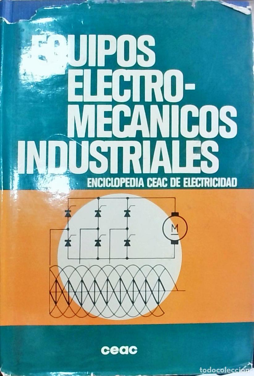 Libros: Equipos electromec&aacute;nicos industriales - Jos&eacute; Ram&iacute;rez V&aacute;zquez: - Foto 1