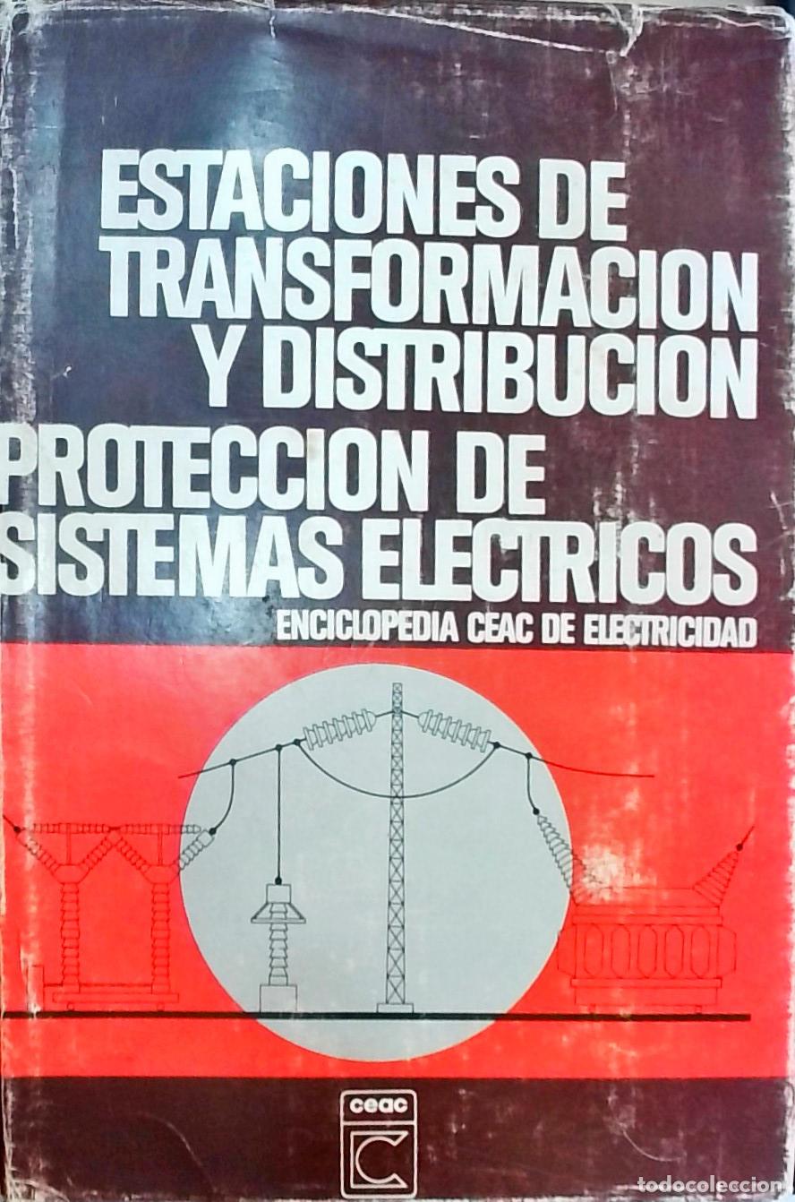 books: Estaciones de transformaci&oacute;n y distribuci&oacute;n: Protecci&oacute;n de sistemas el&eacute;ctricos - Jos&eacute; Ram&iacute;rez V&aacute;zque