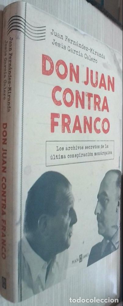 books: Don Juan contra Franco: Los archivos secretos de la &uacute;ltima conspiraci&oacute;n mon&aacute;rquica - Juan Fern&aacute;ndez-