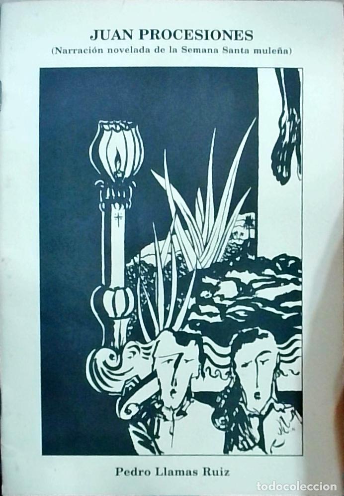 books: Juan Procesiones (Narraci&oacute;n novelada de la Semana Santa mule&ntilde;a) - LLAMAS RUIZ, Pedro:
