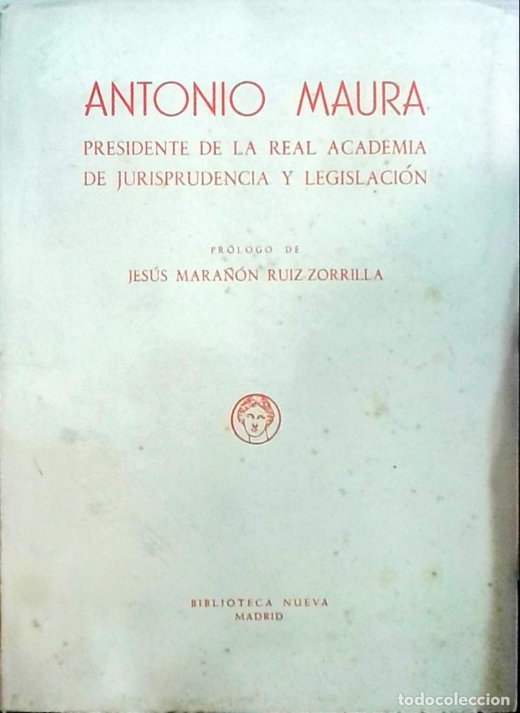Libri di seconda mano: Antonio Maura: Presidente de la Real Academia de Jurisprudencia y Legislaci&oacute;n - Maura, Antonio; Mara