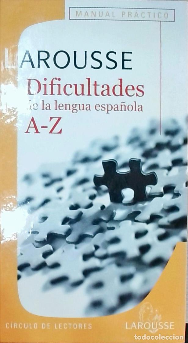 Livres: Larousse Dificultades de la lengua espa&ntilde;ola A-Z: manual pr&aacute;ctico - Autores Varios: