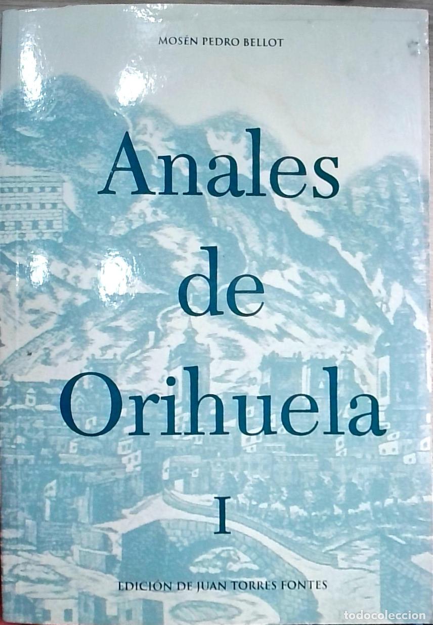B&uuml;cher: Anales de Orihuela (Tomo I) - BELLOT, Mos&eacute;n Pedro: