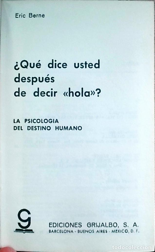 Libri di seconda mano: Qu&eacute; dice usted despu&eacute;s de decir &laquo;hola&raquo;? La psicolog&iacute;a del destino humano - BERNE, Eric: