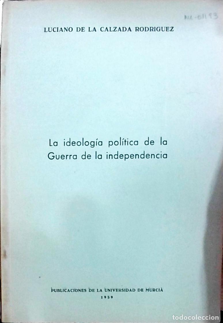 Libros: La ideolog&iacute;a pol&iacute;tica de la Guerra de la Independencia - Calzada Rodr&iacute;guez, Luciano de la: