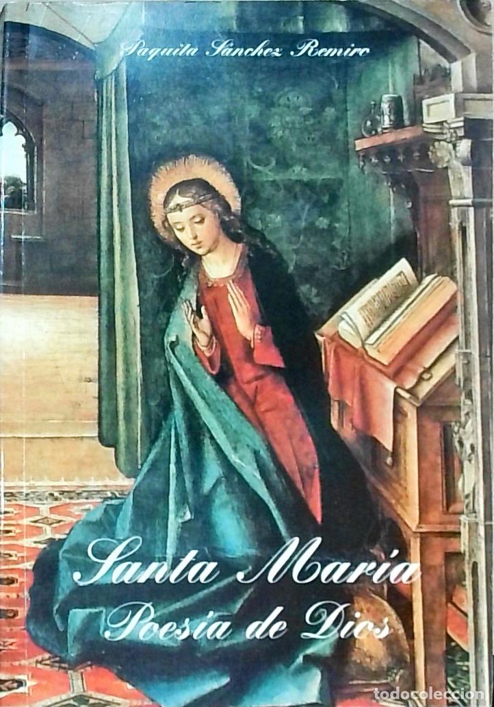 Libros: Santa Mar&iacute;a, poes&iacute;a de Dios - S&Aacute;NCHEZ REMIRO, Paquita: