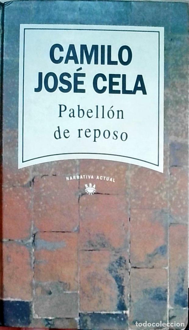 Libros: Pabell&oacute;n de reposo - CELA, Camilo Jos&eacute;: