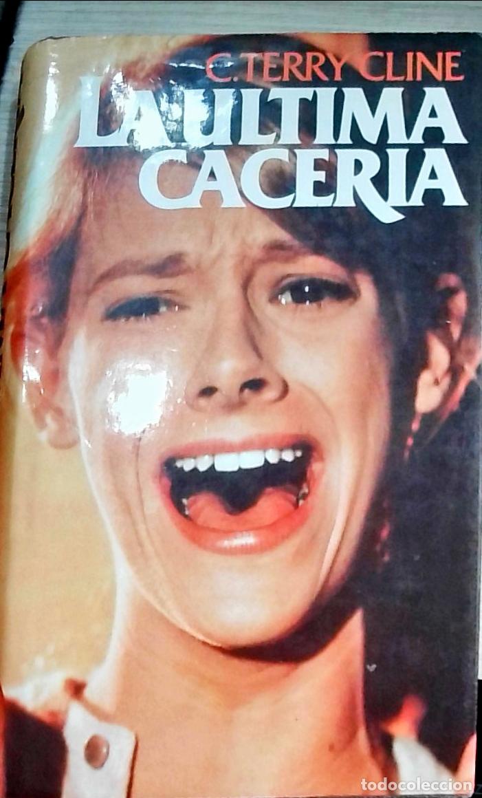 Livres: La &uacute;ltima cacer&iacute;a - CLINE, C. Terry: