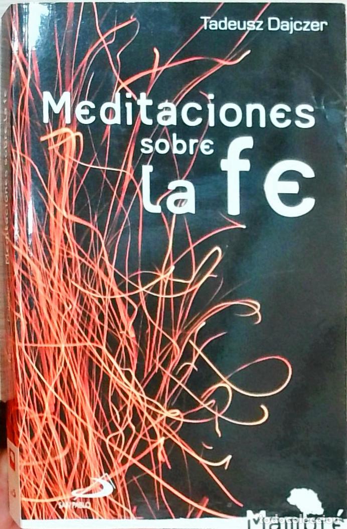 Libri di seconda mano: Meditaciones sobre la fe - Tadeusz Dajczer:
