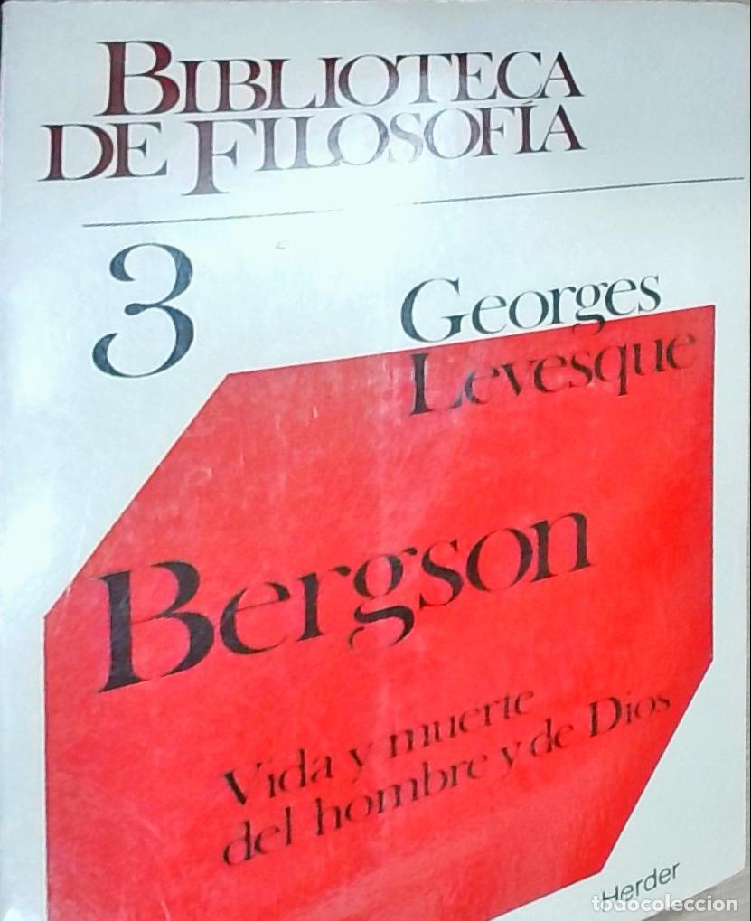 Libros: Bergson: Vida y muerte del hombre y de Dios - Georges Levesque: