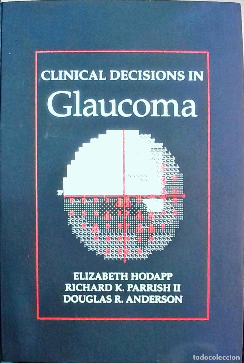 Libros: Clinical decisions in glaucoma - Hodapp, Elizabeth; Parrish II, Richard K.; Anderson, Douglas R.: