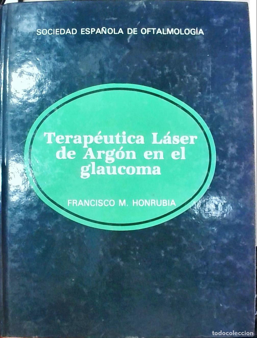 Libros: Terap&eacute;utica l&aacute;ser de arg&oacute;n en el glaucoma - Honrubia, Francisco M.: - Foto 1
