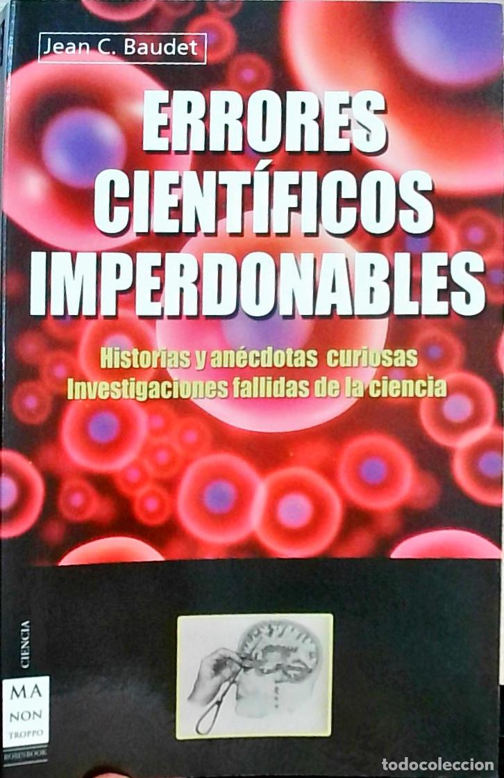 Libros: Errores cient&iacute;ficos imperdonables: Historias y an&eacute;cdotas curiosas. Investigaciones fallidas de la ci