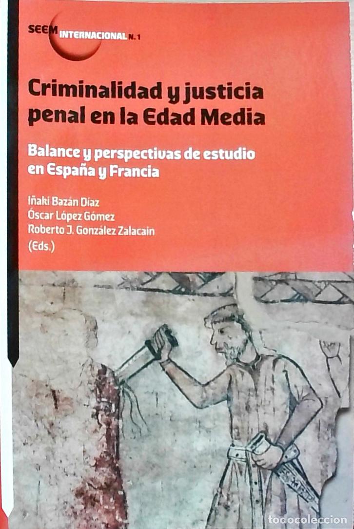 Libros: Criminalidad y justicia penal en la Edad Media: Balance y perspectivas de estudio en Espa&ntilde;a y Franci