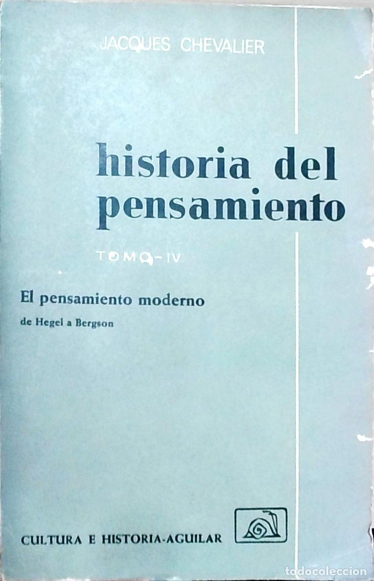 Libros: Historia del pensamiento. Tomo IV: El pensamiento moderno. De Hegel a Bergson - Jacques Chevalier: