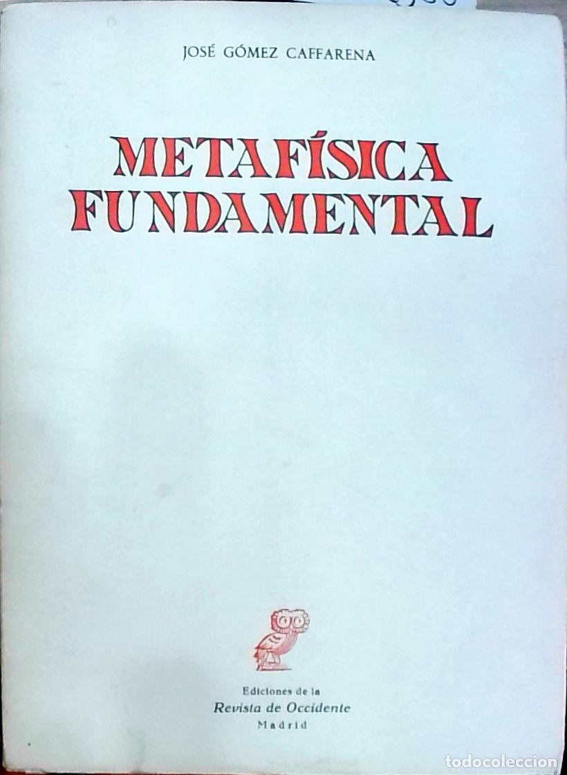 books: Metaf&iacute;sica fundamental - Jos&eacute; G&oacute;mez Caffarena: